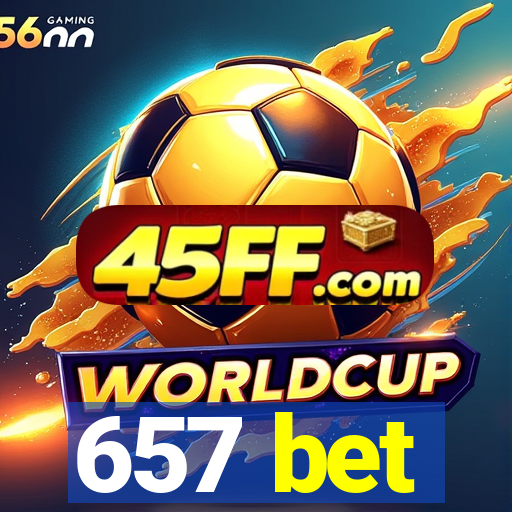 657 bet